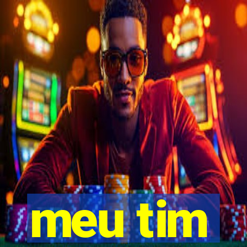 meu tim