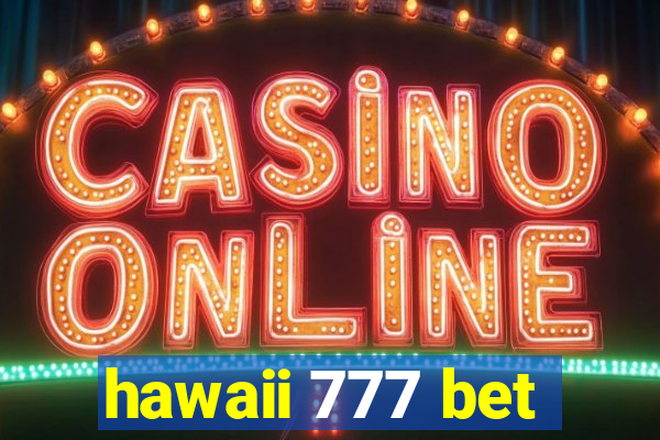 hawaii 777 bet