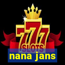 nana jans