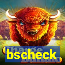 bscheck