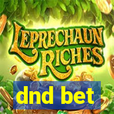 dnd bet