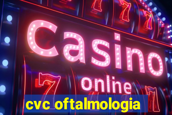 cvc oftalmologia