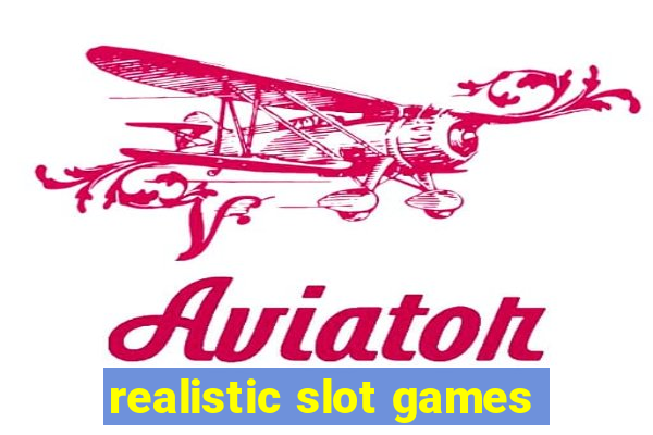 realistic slot games