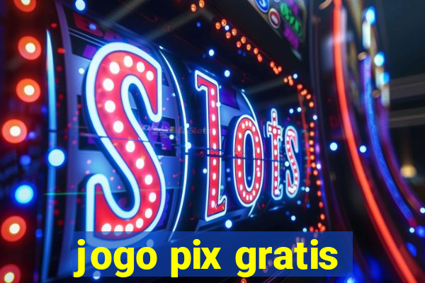 jogo pix gratis