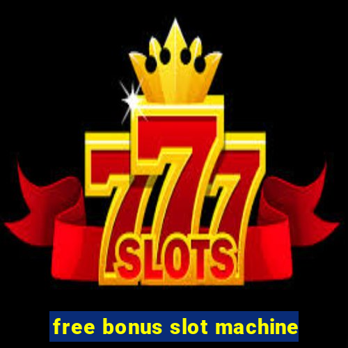 free bonus slot machine