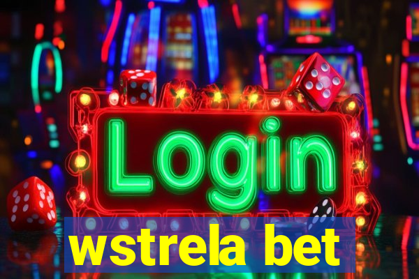 wstrela bet