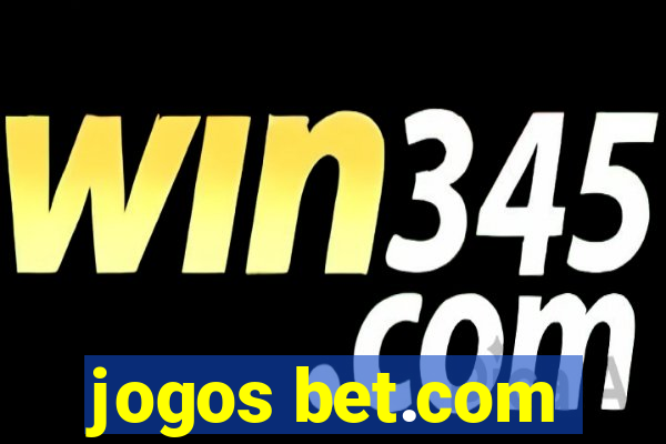 jogos bet.com