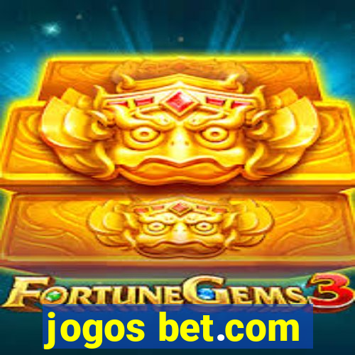 jogos bet.com