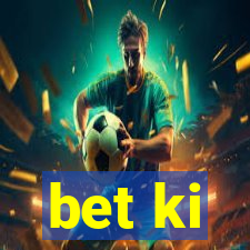 bet ki