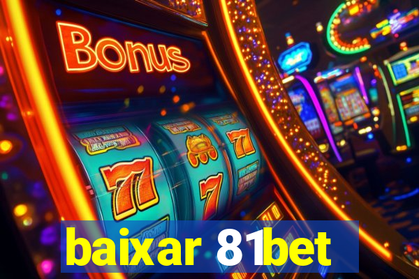 baixar 81bet