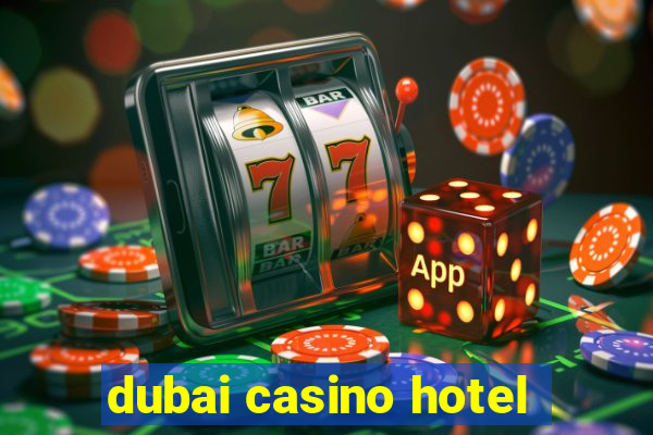 dubai casino hotel