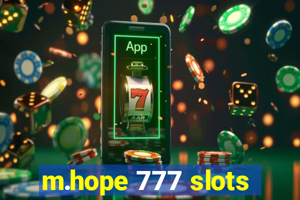 m.hope 777 slots