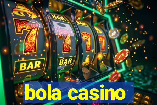 bola casino