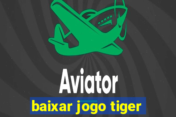 baixar jogo tiger