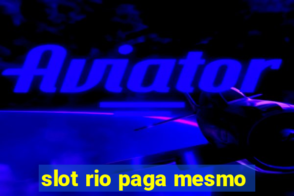 slot rio paga mesmo