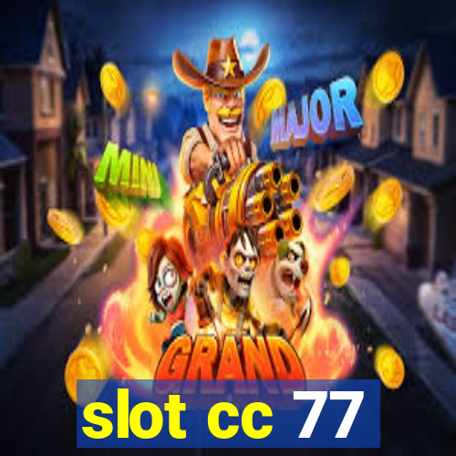 slot cc 77