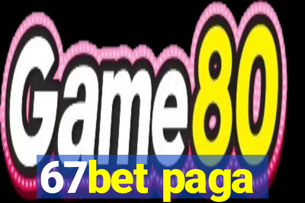 67bet paga