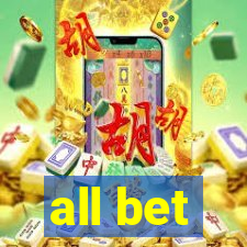 all bet