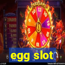 egg slot