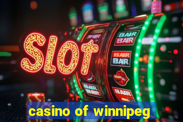 casino of winnipeg