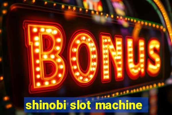 shinobi slot machine