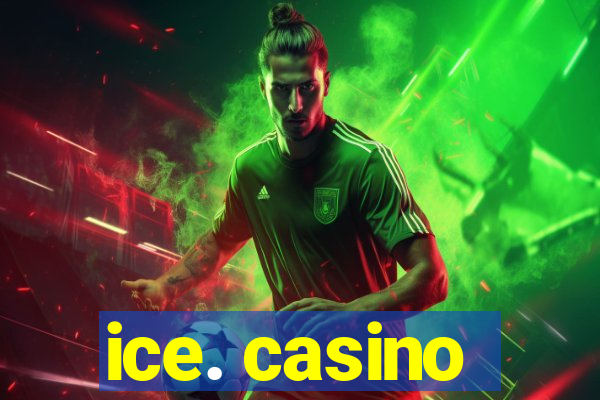 ice. casino