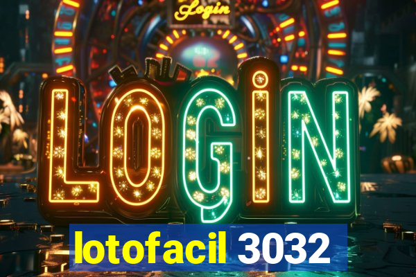 lotofacil 3032