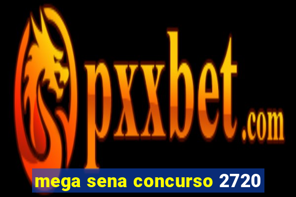 mega sena concurso 2720