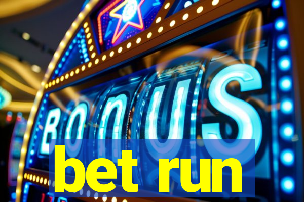 bet run