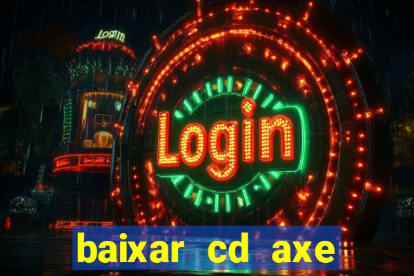 baixar cd axe bahia 2000 gratis