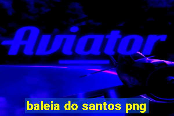 baleia do santos png