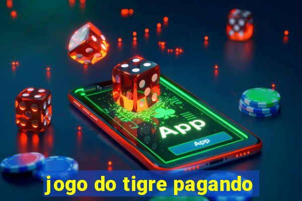 jogo do tigre pagando