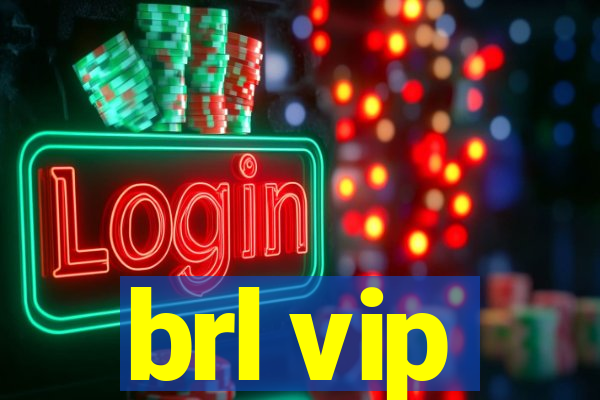 brl vip