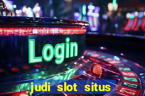 judi slot situs lapak pusat