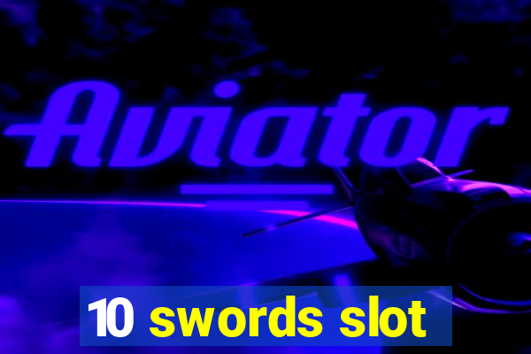 10 swords slot