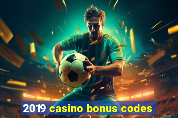 2019 casino bonus codes