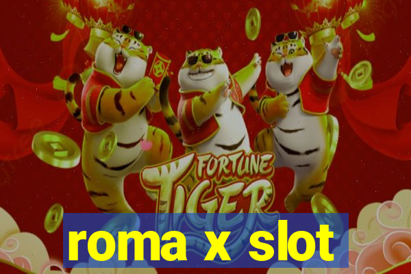 roma x slot