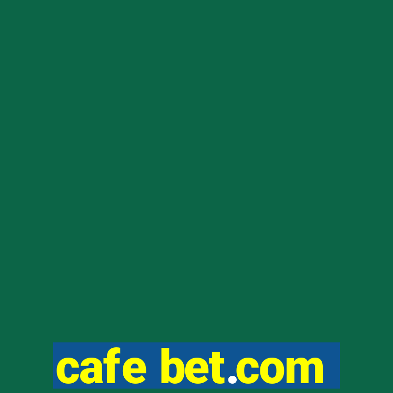 cafe bet.com