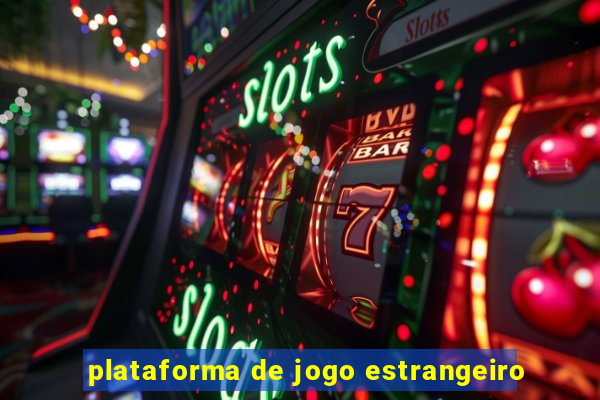 plataforma de jogo estrangeiro