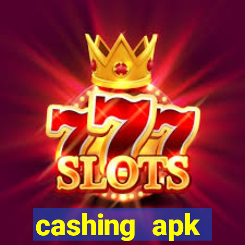 cashing apk dinheiro infinito