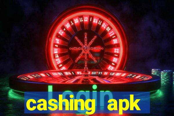 cashing apk dinheiro infinito