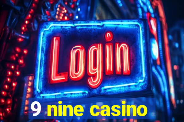 9 nine casino