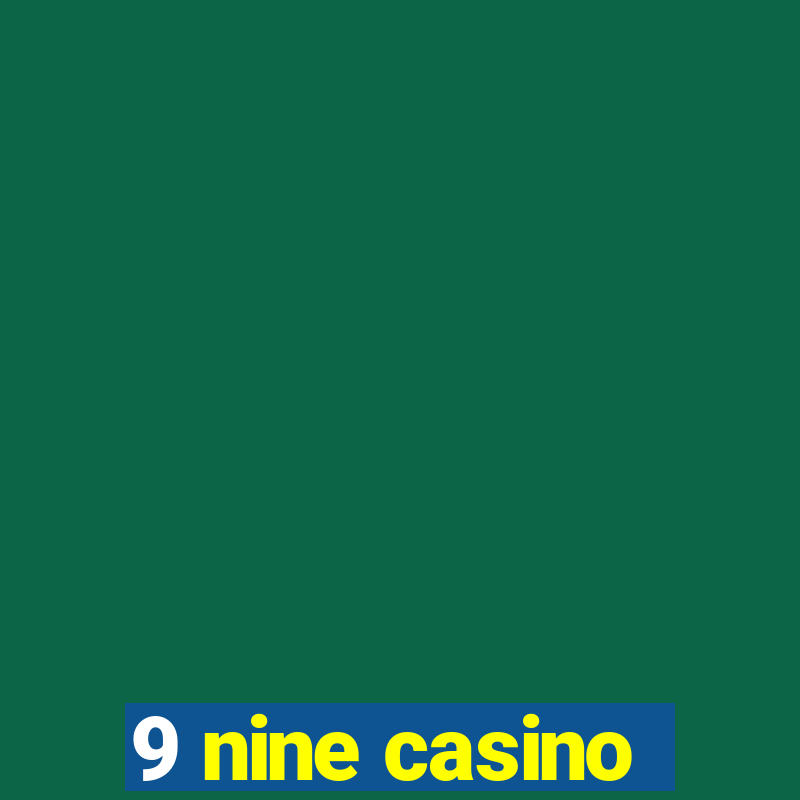 9 nine casino