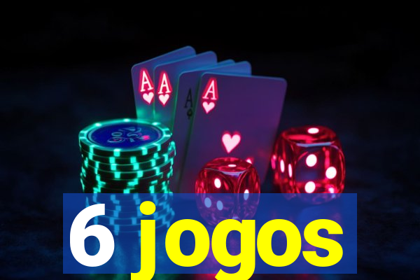 6 jogos