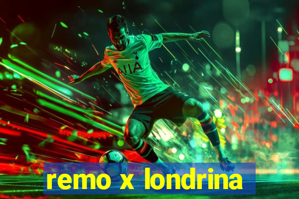 remo x londrina