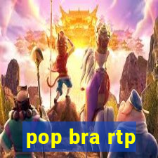 pop bra rtp