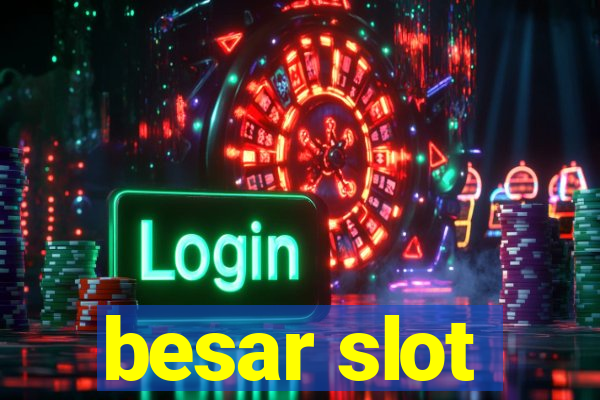 besar slot