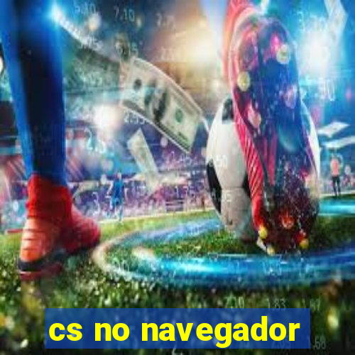 cs no navegador