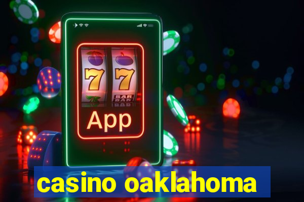 casino oaklahoma