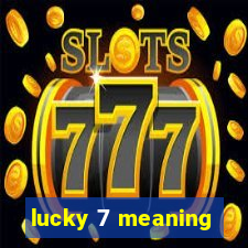 lucky 7 meaning